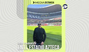 Leonardo Gasseuy desde el estadio Azteca, el Coloso de Santa Úrsula.