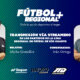 Llega Fútbol Regional Plus: el fútbol de la región da el salto al streaming.